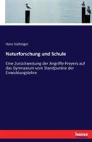 Naturforschung und Schule: Eine Zurückweisung der Angriffe Preyers auf das Gymnasium vom Standpunkte der Enwicklungslehre - Hans Vaihinger - cover