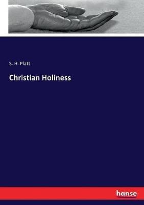 Christian Holiness - S H Platt - cover