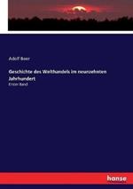 Geschichte des Welthandels im neunzehnten Jahrhundert: Erster Band
