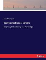 Das Stromgebiet der Sprache: Ursprung, Entwickelung und Physiologie