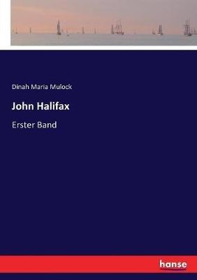 John Halifax: Erster Band - Dinah Maria Mulock - cover