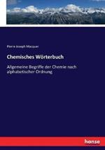 Chemisches Woerterbuch: Allgemeine Begriffe der Chemie nach alphabetischer Ordnung