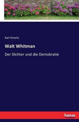 Walt Whitman: Der Dichter und die Demokratie - Karl Knortz - cover