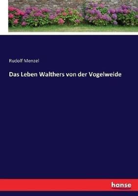 Das Leben Walthers von der Vogelweide - Rudolf Menzel - cover