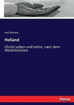 Heliand: Christi Leben und Lehre, nach dem Altsächsischen - Karl Simrock - cover