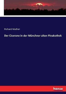 Der Cicerone in der Münchner alten Pinakothek - Richard Muther - cover