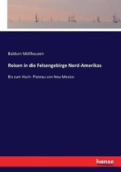 Libro in inglese Reisen in die Felsengebirge Nord-Amerikas: Bis zum Hoch- Plateau von Neu-Mexico  - Balduin Möllhausen