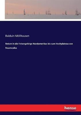 Reisen in die Felsengebirge Nordamerikas bis zum Hochplateau von Neumexiko - Balduin Möllhausen - cover