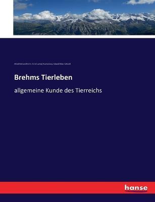 Brehms Tierleben: allgemeine Kunde des Tierreichs - Ernst Ludwig Taschenberg,Alfred Edmund Brehm,Eduard Oskar Schmidt - cover