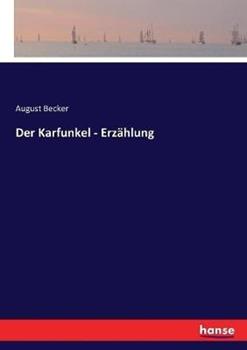 Libro in inglese Der Karfunkel - Erzählung  - August Becker