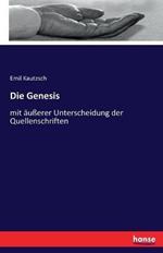 Die Genesis: mit äußerer Unterscheidung der Quellenschriften