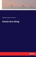 Schach dem König - Hippolyt August Schaufert - cover