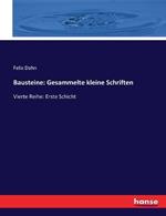 Bausteine: Gesammelte kleine Schriften: Vierte Reihe: Erste Schicht