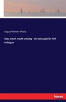 Allzu scharf macht schartig - ein Schauspiel in fünf Aufzügen - August Wilhelm Iffland - cover