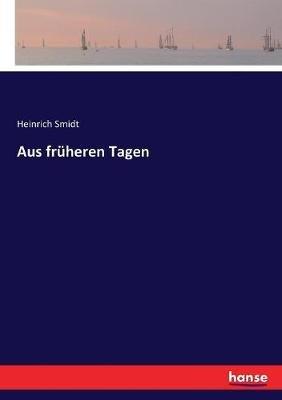 Aus früheren Tagen - Heinrich Smidt - cover
