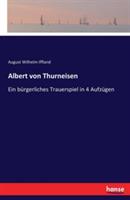 Albert von Thurneisen: Ein bürgerliches Trauerspiel in 4 Aufzügen - August Wilhelm Iffland - cover