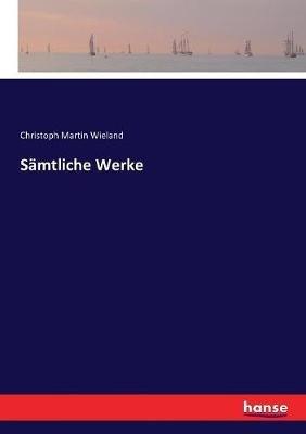 Sämtliche Werke - Christoph Martin Wieland - cover