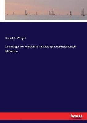 Sammlungen von Kupferstichen, Radierungen, Handzeichnungen, Bildwerken - cover