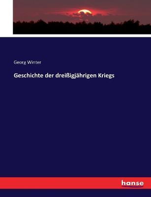 Geschichte der dreissigjahrigen Kriegs - Georg Winter - cover