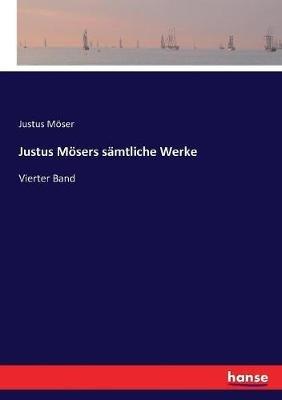 Justus Mösers sämtliche Werke: Vierter Band - Justus Möser - cover