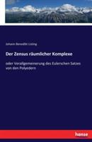 Der Zensus raumlicher Komplexe: oder Verallgemeinerung des Eulerschen Satzes von den Polyedern - Johann Benedikt Listing - cover