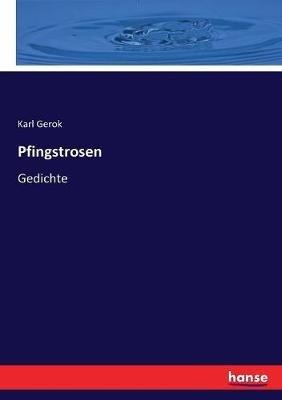 Pfingstrosen: Gedichte - Karl Gerok - cover