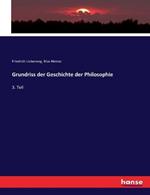 Grundriss der Geschichte der Philosophie: 3. Teil