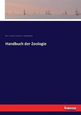 Handbuch der Zoologie - Wilh C H Peters,Jul Victor Carus,C E Adolph Gerstaecker - cover