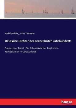 Libro in inglese Deutsche Dichter des sechzehnten Jahrhunderts: Dreizehnter Band.: Die Schauspiele der Englischen Komödianten in Deutschland 