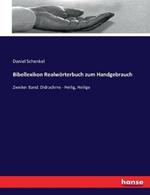Bibellexikon Realwoerterbuch zum Handgebrauch: Zweiter Band: Didrachme - Heilig, Heilige