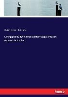 Anfangsgrunde der mathematischen Geographie zum Gebrauch in Schulen - Christlieb Benedict Funk - cover