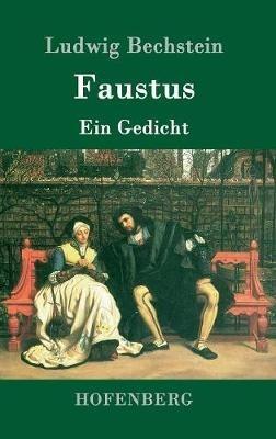 Faustus: Ein Gedicht - Ludwig Bechstein - cover