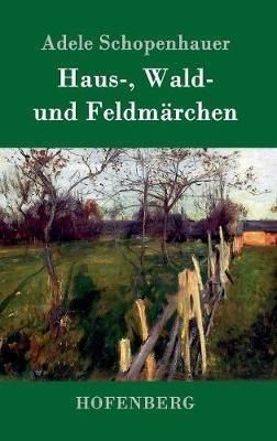 Haus-, Wald- und Feldmärchen - Adele Schopenhauer - cover