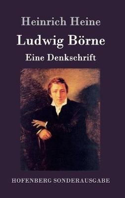 Ludwig Börne: Eine Denkschrift - Heinrich Heine - cover