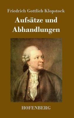 Aufsätze und Abhandlungen - Friedrich Gottlieb Klopstock - cover