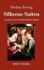 Silberne Saiten: Zeugnisse einer kraftdurchtosten Jugend