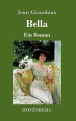 Bella: Ein Roman