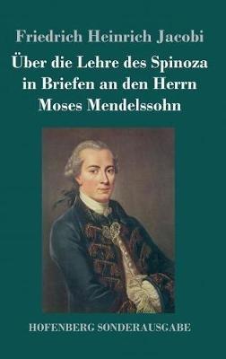 Über die Lehre des Spinoza in Briefen an den Herrn Moses Mendelssohn - Friedrich Heinrich Jacobi - cover