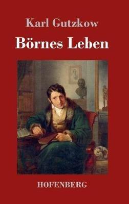 Börnes Leben - Karl Gutzkow - cover