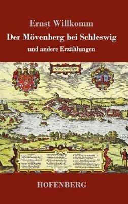 Der Mövenberg bei Schleswig: und andere Erzählungen - Ernst Willkomm - cover