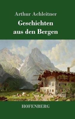 Geschichten aus den Bergen - Arthur Achleitner - cover