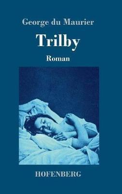 Trilby: Roman - George Du Maurier - cover