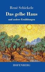 Das gelbe Haus: und andere Erzählungen
