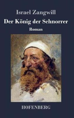 Der König der Schnorrer: Roman - Israel Zangwill - cover