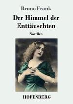 Der Himmel der Enttäuschten: Novellen