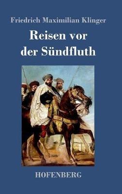 Reisen vor der Sündfluth - Friedrich Maximilian Klinger - cover