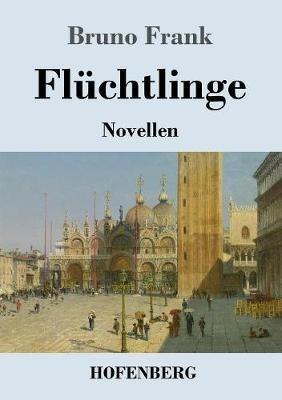 Flüchtlinge: Novellen - Bruno Frank - cover