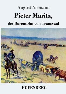 Pieter Maritz, der Burensohn von Transvaal - August Niemann - cover