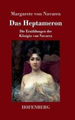 Das Heptameron: Die Erzählungen der Königin von Navarra