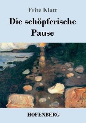Die schöpferische Pause - Fritz Klatt - cover